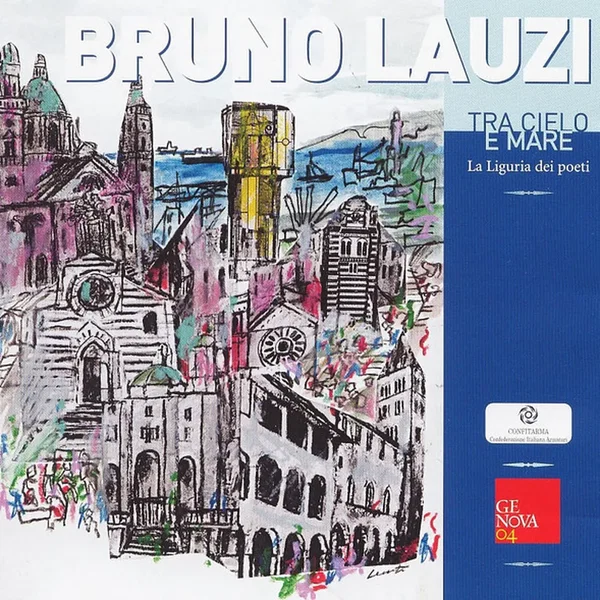 Tra cielo e mare: La Liguria dei poeti