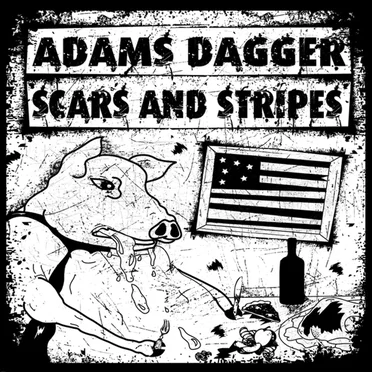 Adam’s Dagger / Scars and Stripes by Adam’s Dagger - album cover