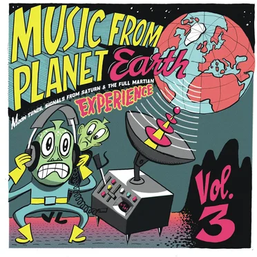 Music From Planet Earth - Moon Tunes, Signals From Saturn and the Full Martian Experience / Volume Three by Various Artists - album cover