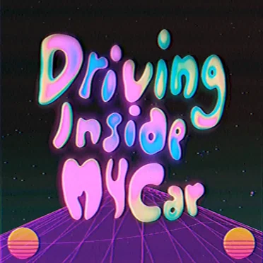 Driving Inside My Car
