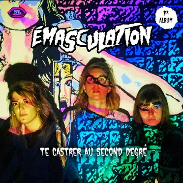 Te castrer au second degré by Émasculation - album cover