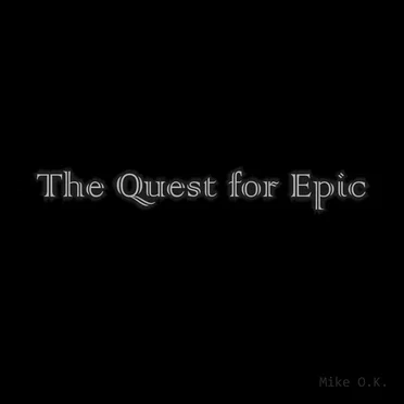 The Quest for Epic