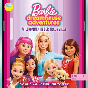 Barbie Dreamhouse Adventures: Folge 1: Willkommen in der Traumvilla / Ein Geschenk für Chelsea - Das Original-Hörspiel zur TV-Serie by Barbie - album cover