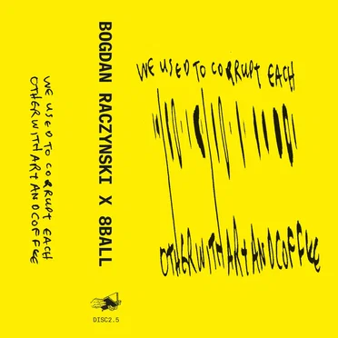 We Used To Corrupt Each Other With Art & Coffee by Bogdan Raczynski - album cover