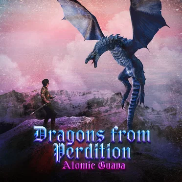 Dragons from Perdition by Atomic Guava - album cover