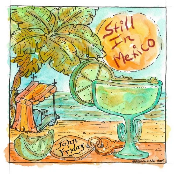 Still In Mexico