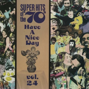 Super Hits of the '70s: Have a Nice Day, Vol. 24 by Various Artists - album cover