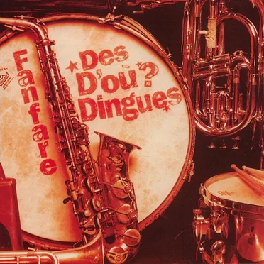 Fanfare des d'où? Dingues