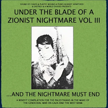 Under the Blade of a Zionist Nightmare Volume III: And the Nightmare Must End! by Various Artists - album cover
