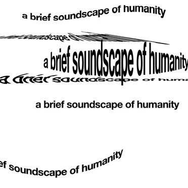 A Brief Soundscape of Humanity