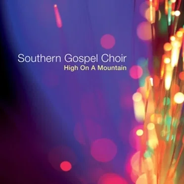 High on a Mountain by Southern Gospel Choir - album cover