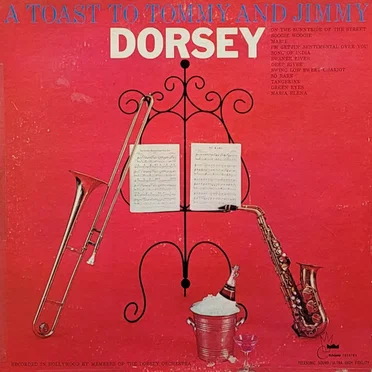 A Toast To Tommy And Jimmy Dorsey