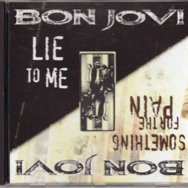 Something for the Pain / Lie to Me