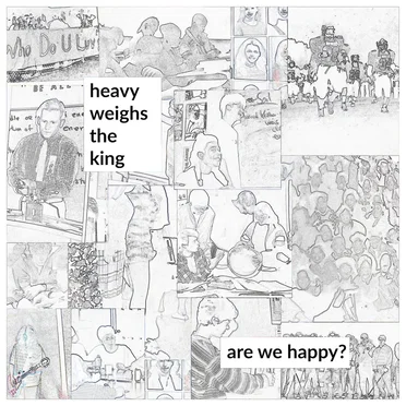 Are We Happy? by Heavy Weighs The King - album cover
