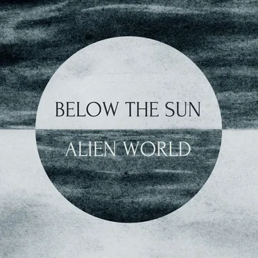 Alien World by Below the Sun - album cover