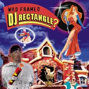 Who Framed DJ Rectangle? by DJ Rectangle - album cover