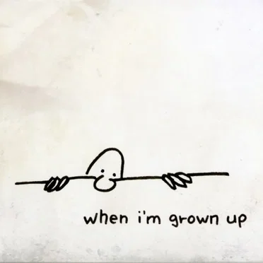 When I’m Grown Up
