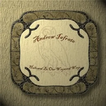 Hallowed Be Our Wayward Ways by Andrew Iafrate - album cover