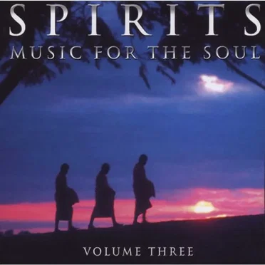 Spirits: Music For The Soul, Volume 3 by Various Artists - album cover