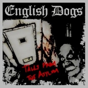 Tales From the Asylum by English Dogs - album cover