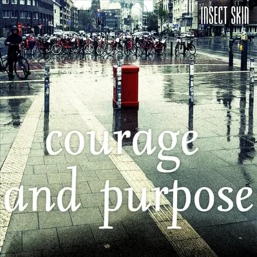 Courage And Purpose
