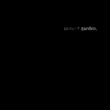 Cement Garden