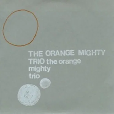 The Orange Mighty Trio