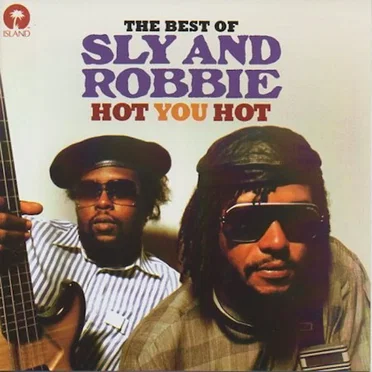 The Best Of Sly And Robbie - Hot You Hot