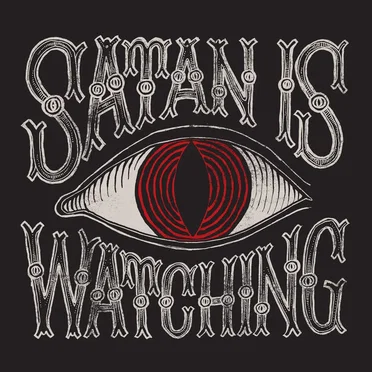Satan Is Watching