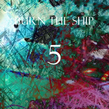 {BURN THE SHIP} 5 by and all was bright - album cover