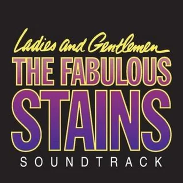 Ladies and Gentlemen, the Fabulous Stains Soundtrack by Various Artists - album cover