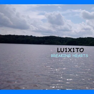 Breaking Hearts by Lu1x1to - album cover