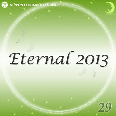 Eternal 2013 29 (オルゴールミュージック)