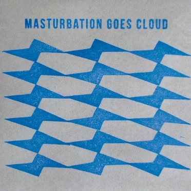 Masturbation Goes Cloud by masturbation goes cloud - album cover