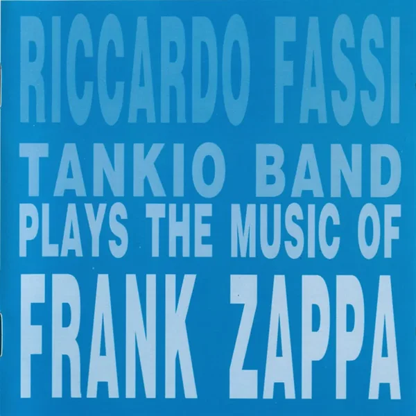 Riccardo Fassi Tankio Band Plays the Music of Frank Zappa