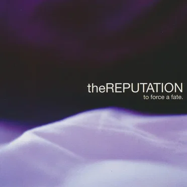 To Force a Fate by The Reputation - album cover