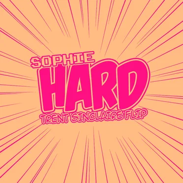 HARD (TRENT SINCLAIRE FLIP) by trent sinclaire - album cover