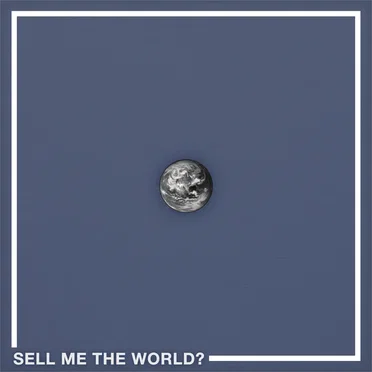 Sell Me The World?