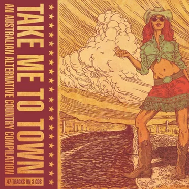 Take Me to Town: An Australian Alternative Country Collection by Various Artists - album cover