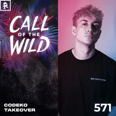 2025-08-20: 571 - Monstercat Call of the Wild: Codeko Takeover by Monstercat - album cover