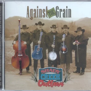 Against the Grain by Shady Creek Outlaws - album cover
