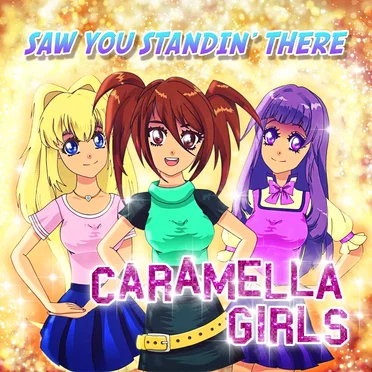 Saw You Standin’ There by Caramella Girls - album cover