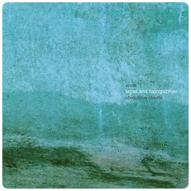 Ubiquitous Clouds by Tapes and Topographies - album cover