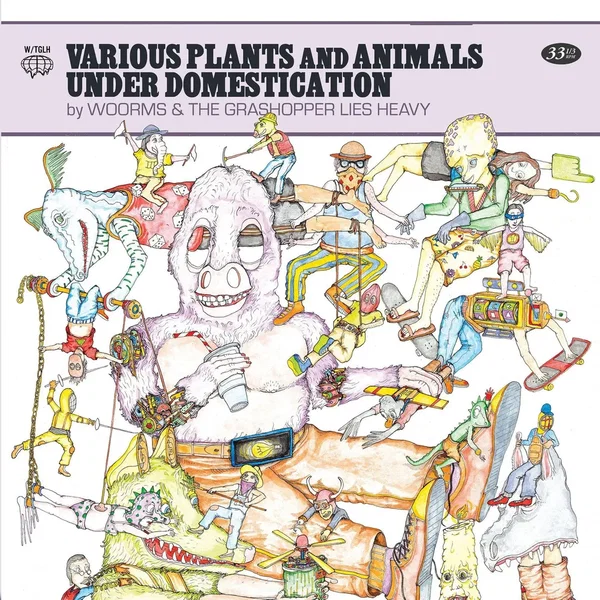 Various Plants and Animals Under Domestication: The Grasshopper Lies Heavy and WOORMS Split