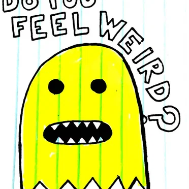 Do You Feel Weird?