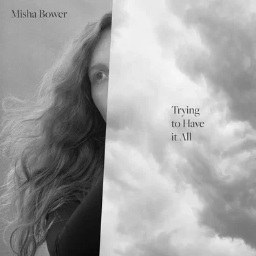 Trying to Have It All by Misha Bower - album cover