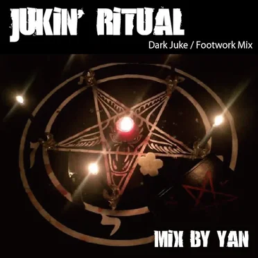 Jukin' Ritual (Dark Juke / Footwork Mix) by yan - album cover