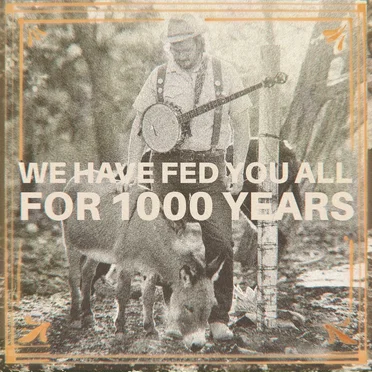 We Have Fed You All for 1000 Years