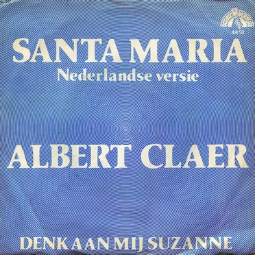 Santa Maria / Denk aan mij Suzanne by Albert Claer - album cover