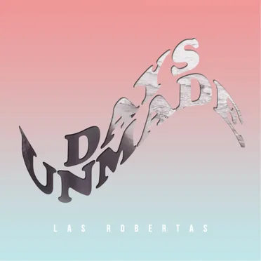 Days Unmade by Las Robertas - album cover